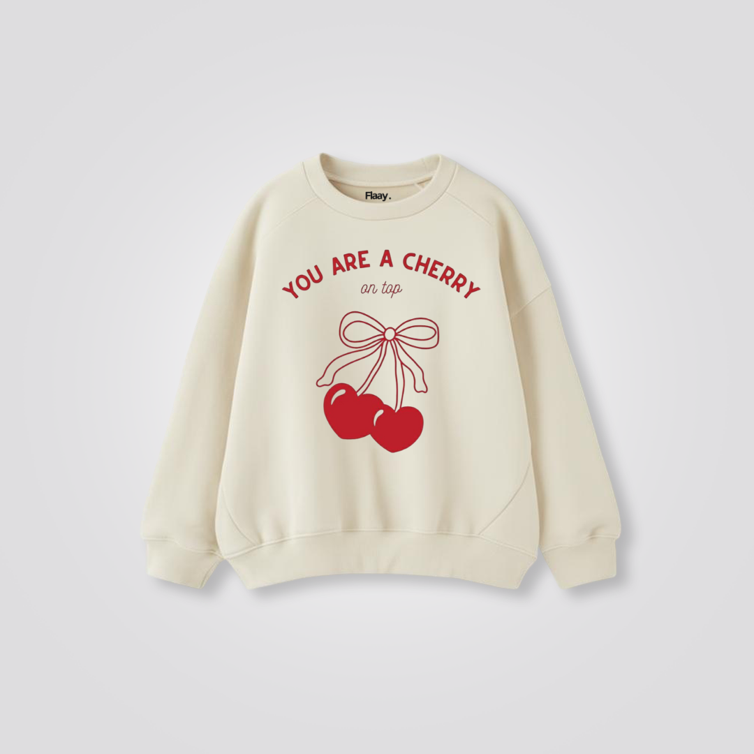 You Are Cherry  Sweatshirt (Unisex)