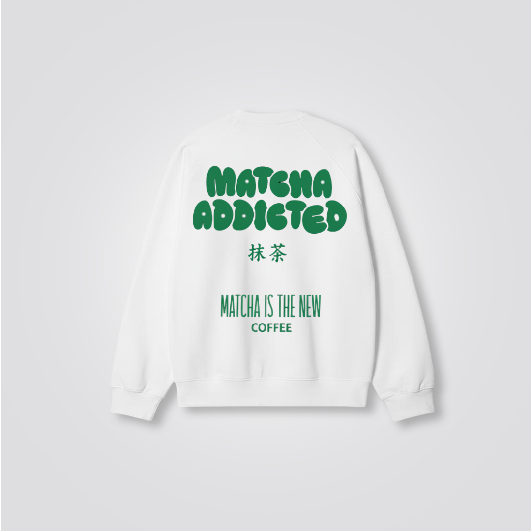 Matcha Addicted Sweatshirt (Unisex)