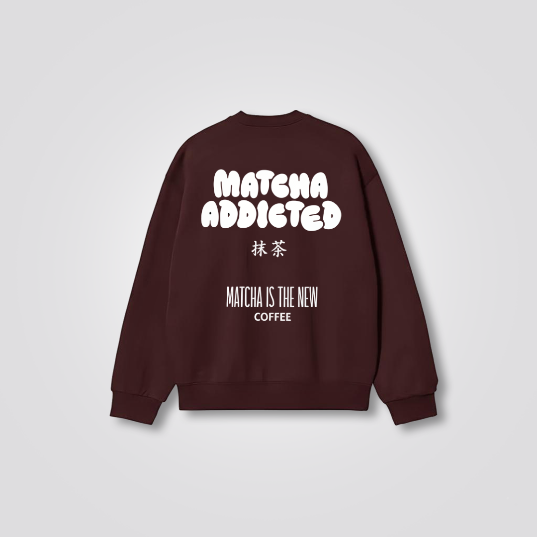Matcha Addicted Sweatshirt (Unisex)