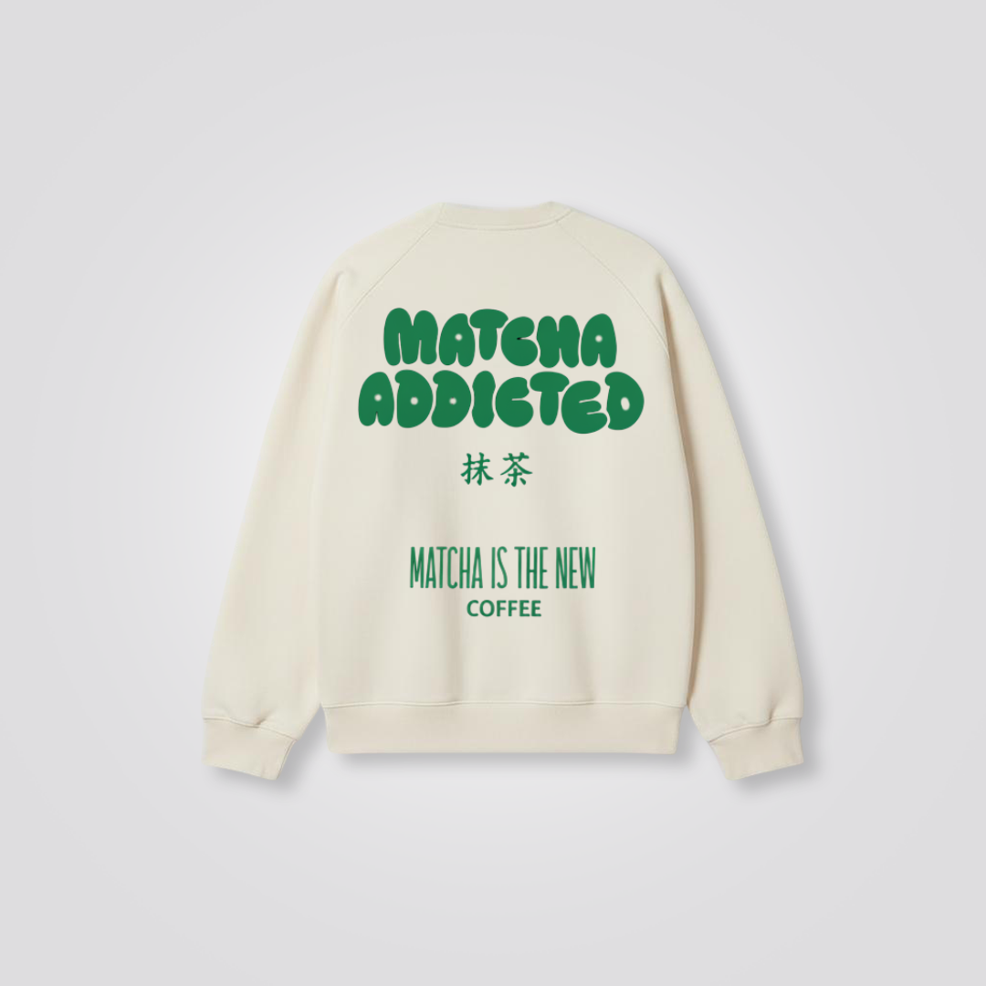 Matcha Addicted Sweatshirt (Unisex)