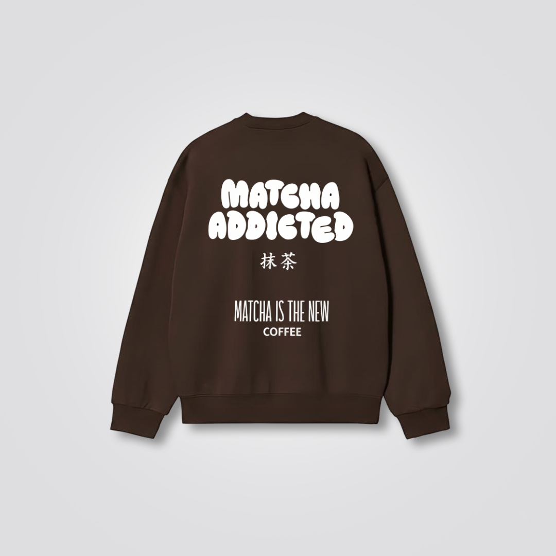 Matcha Addicted Sweatshirt (Unisex)